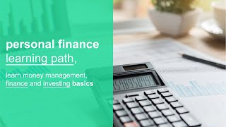 personal finance 101 learning path, learn money management, finance and investing basics