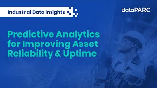 Predictive Analytics For Improving Asset Reliability \u0026 Uptime