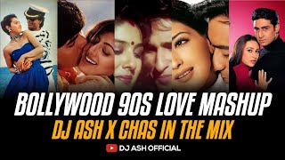Bollywood 90s Love Mashup 2022 | DJ Ash x Chas In The Mix | 90's Hits | Bollywood 90's Love Songs