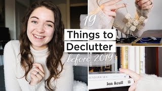 19 THINGS TO DECLUTTER BEFORE 2019 | minimalism & decluttering