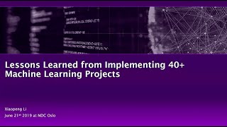 5 Lessons Learned from Implementing 40+ Machine Learning Projects - Xiaopeng Li