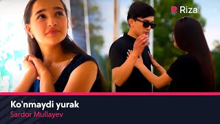 Sardor Mullayev - Ko'nmaydi yurak | Сардор Муллаев - Кунмайди юрак