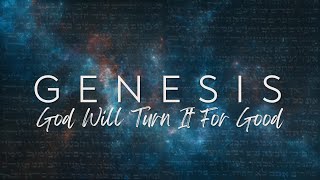 12/01/2024 | Pastor Matt Slocum | Genesis: God Will Turn It For Good