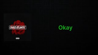 Chase Atlantic - Okay (Actual Clean Lyrics)