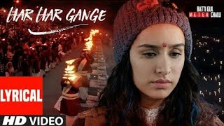 Har Har Gange With Lyrics | Arjit Singh | Whatsapp Status | Batti Gul Meter Chalu | Shahid Kapoor |