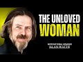 THE UNLOVED WOMAN | BEST MOTIVATIONAL SPEECH BY ALAN WATTS