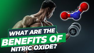 What Are The Benefits Of Nitric Oxide and Does It Work?
