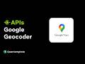 APIs: Google Geocoder