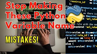 Stop Making These Python Variable Name Mistakes!