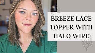 UniWigs 8.5”x9” Breeze Lace HH Topper Review WITH HALO WIRE