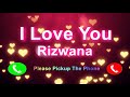 I Love You Rizwana Please PickUp The Phone, Rizwana  Name Ringtone, Rizwana I Miss You,