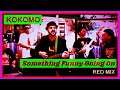 Kokomo - Something Funny Going On (RED Mix)