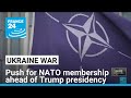 Ukraine pushes NATO for membership ahead of Trump presidency • FRANCE 24 English