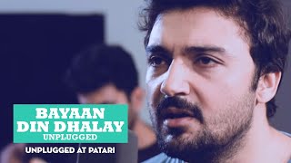 Din Dhalay - BAYAAN | Unplugged at PATARI in collaboration with Farhan Zameer