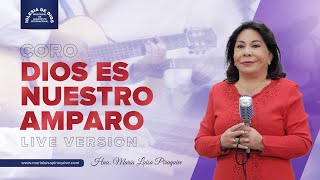 Coro: Dios es nuestro amparo (Live Version), Hna. María Luisa Piraquive #IDMJI