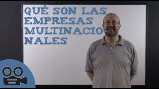 Qué son las empresas multinacionales