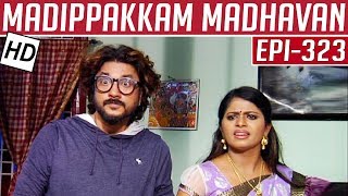 Madippakkam Madhavan | Epi 323 | 17/04/2015 | Kalaignar TV