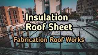 Insulation Roof Sheet | Fabricated Roof Work | Civil Hospital Rajkot | Vlog #1