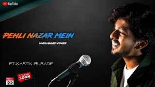 Pehli Nazar Mein l Atif Aslam l Race l Unplugged Cover By -Kartik Burade