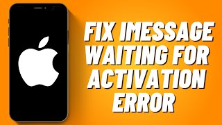 How To Fix iMessage Waiting For Activation Error On iPhone