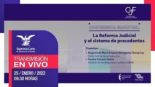 Conferencia Magistral I  La Reforma Judicial y el Sistema de Precedentes I 25 enero 2022