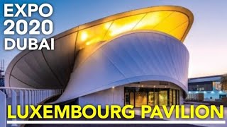 Luxembourg Pavilion l Expo 2020 Dubai l Amazing Visuals l 5K l VaaS MediA