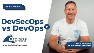 DevSecOps vs DevOps: What's the Difference? | Keyhole Software