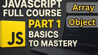 🔰 JavaScript Arrays & Objects Explained with Examples | Complete Beginner Guide