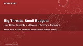 NorCal CSS2018 Session 9 Fortinet - Big Threats Small Budgets