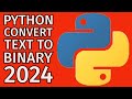 Python Project - Convert Text To Binary 2024
