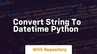 convert string to datetime python