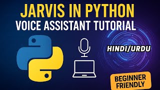 Python Voice Assistant Jarvis | Build AI Voice Assistant in Python (Beginner Tutorial Hindi/Urdu)