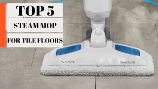 TOP 5: Best Steam Mop For Tile Floors 2023