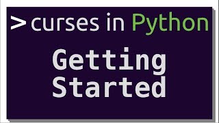 Getting Started with curses in Python | Intro to curses in Python (Part-1)