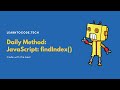 The Daily Method: JavaScript Array.prototype.findIndex()