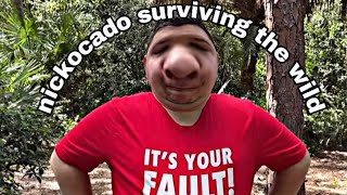 nickocado surviving the wild 💅🏼🌳