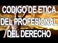 Código de ética del profesional del derecho