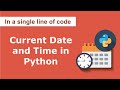 Date and Time in Python | How to get Current Date and Time in Python with just a single line of code