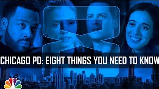 Eight Things You Need to Know - Chicago PD
