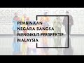 Pembinaan Negara Bangsa Mengikut Perspektif Malaysia