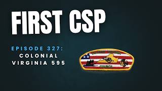 First CSP - Episode 327: Colonial Virginia 595