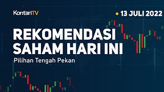 Rekomendasi Saham Hari Ini 13 Juli 2022: Pilihan Tengah Pekan