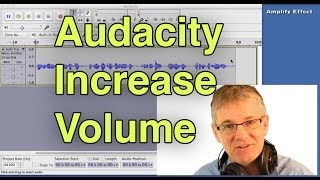 Audacity Increase Volume Tutorial - How to Increase Volume in Audacity - Edit