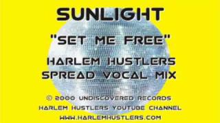 Sunlight - Set Me Free (Harlem Hustlers Spread Vocal Mix)