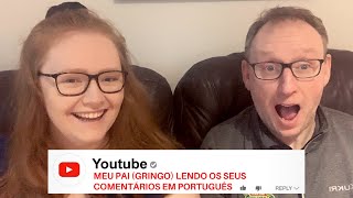 MY GRINGO DAD READING YOUR COMMENTS IN PORTUGUESE