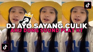 DJ AYO SAYANG CULIK AKU DONG SOUND PLAT KT VIRAL TIKTOK 2024 !!