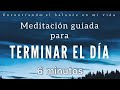 Meditación guiada para TERMINAR EL DÍA 🙏🏼✨ - 6 minutos MIDNFULNESS