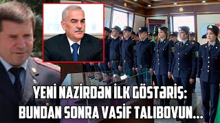 Yeni nazirdən ilk göstəriş: Bundan sonra Vasif Talıbovun...