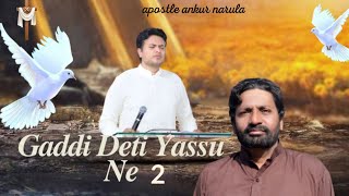 Gaddi Deti Yassu Ne 2 ✝️ | New Masih Geet |Punjabi Masih Geet 2024 || @AnkurNarulaMinistries