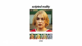 LOVA - Scripted Reality (Audio)